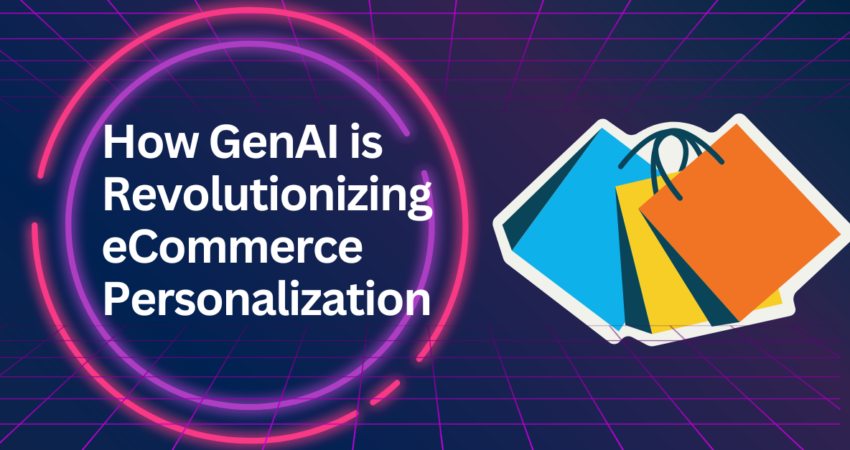 How-GenAI-is-Revolutionizing-eCommerce-Personalization