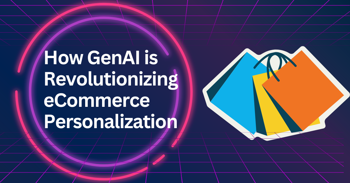 How-GenAI-is-Revolutionizing-eCommerce-Personalization